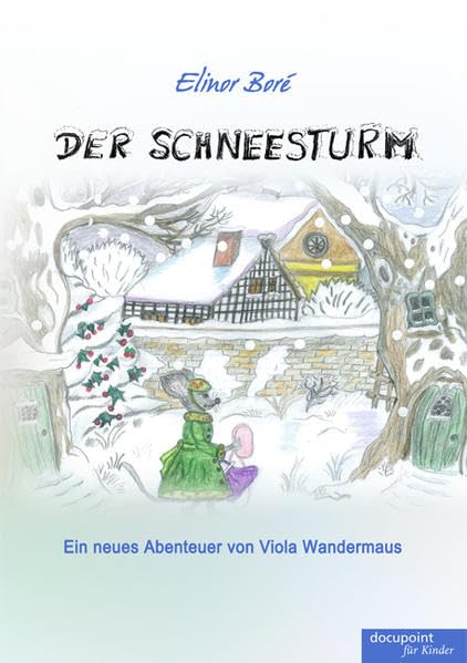 Der Schneesturm: Ein neues Abenteuer von Viola Wandermaus Novels & Short Stories