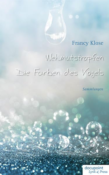 Wehmutstropfen - Die Farben des Vogels Poetry