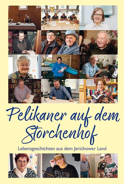 Pelikaner auf dem Storchenhof: Lebensgeschichten aus dem Jerichower Land Contemporary literature