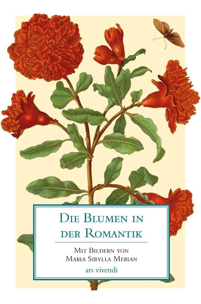 Blumenpoesie der Romantik: Mit Bildern von Maria Sibylla Merian Contemporary literature