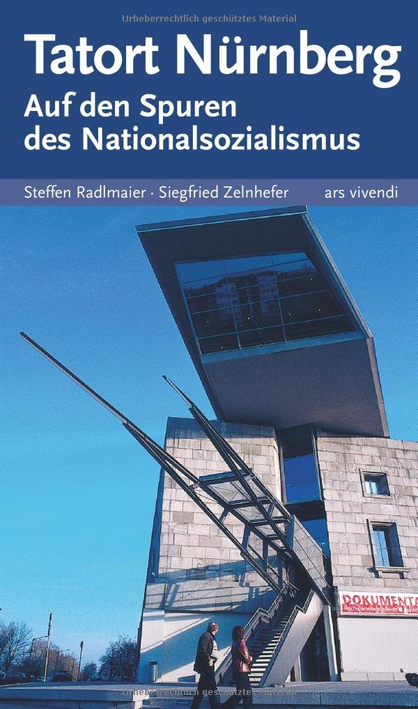 Tatort Nürnberg - Auf den Spuren des Nationalsozialismus German history books