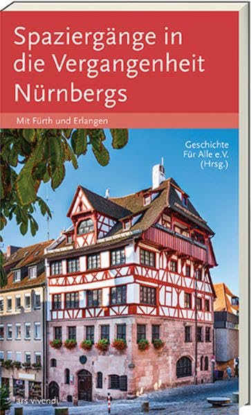 Spaziergänge in die Vergangenheit Nürnberg, Fürth, Erlangen Leisure, Home & Garden