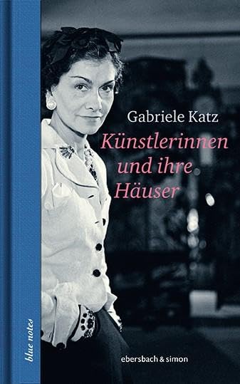 Künstlerinnen und ihre Häuser Art & Literature