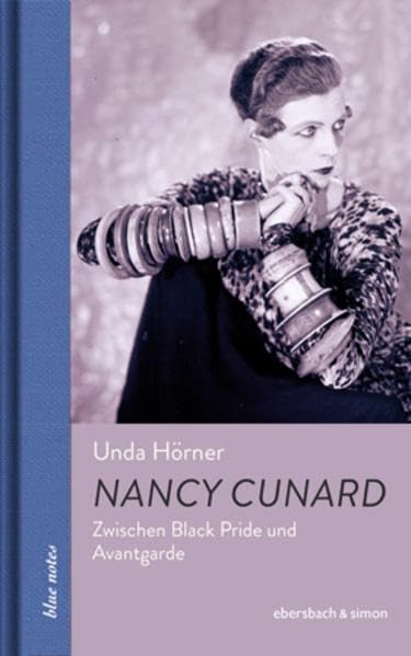 Nancy Cunard: Zwischen Black Pride und Avantgarde (blue notes) Art & Literature