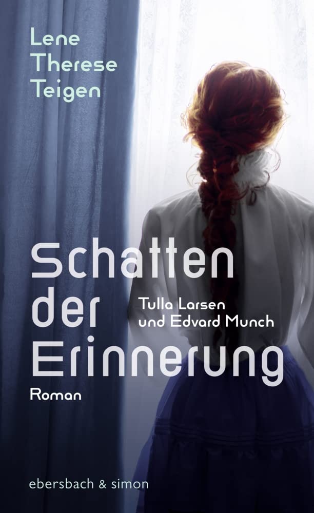 Schatten der Erinnerung. Tulla Larsen und Edvard Munch Personalities