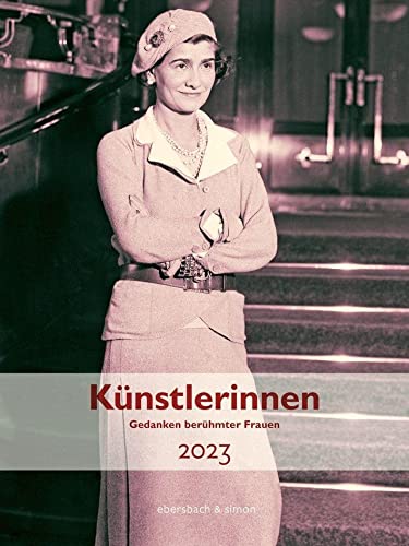 Künstlerinnen 2023: Gedanken berühmter Frauen. Kalender Photography