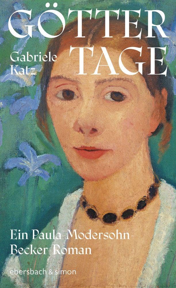 Göttertage. Ein Paula Modersohn-Becker Roman Personalities
