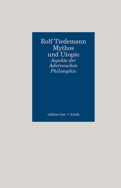 Mythos und Utopie: Aspekte der Adornoschen Philosophie Contemporary literature