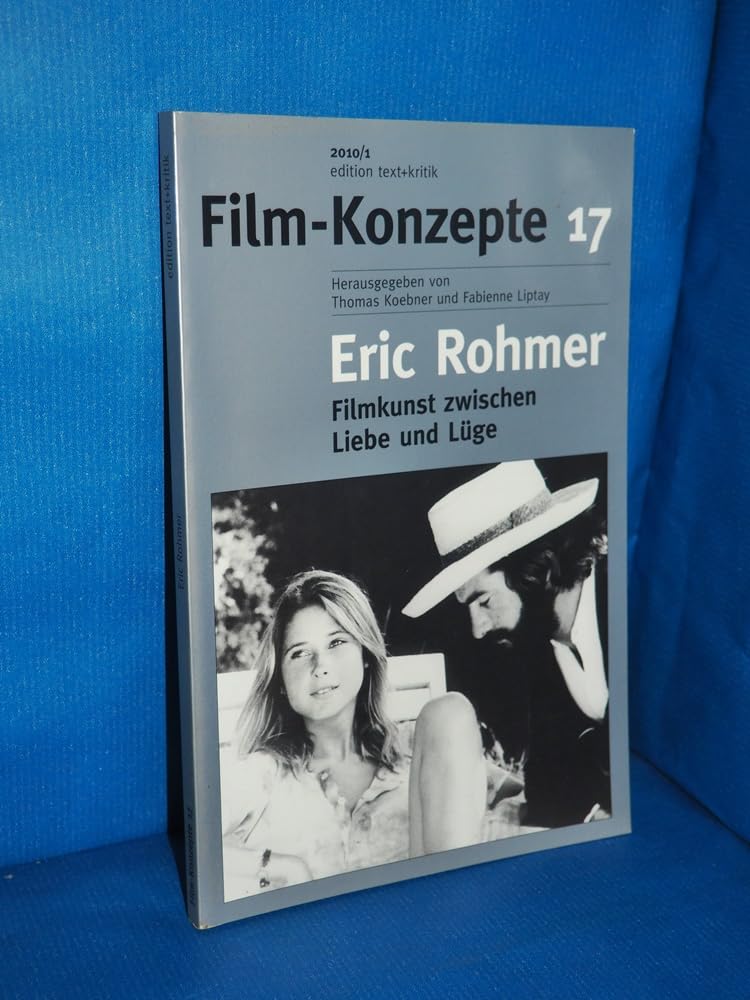 Eric Rohmer: Filmkunst zwischen Liebe und Lüge (Film-Konzepte) Film, Art & Culture