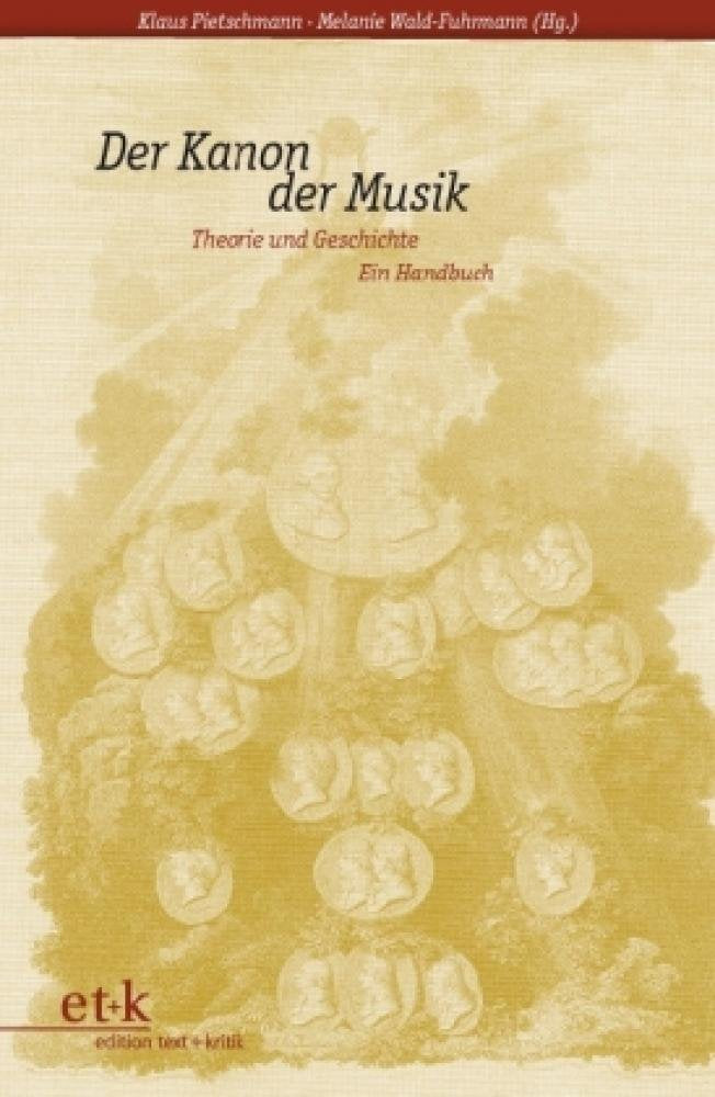 Der Kanon der Musik: Theorie und Geschichte. Ein Handbuch Arts & Music