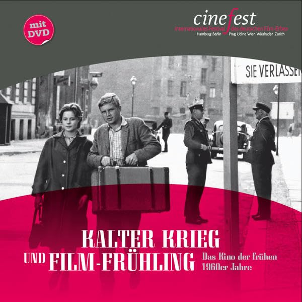 Kalter Krieg und Film-Frühling: Das Kino der frühen 1960er Jahre (Katalog zu CineFest: Internationales Festival des deutschen Film-Erbes) Film, Art & Culture