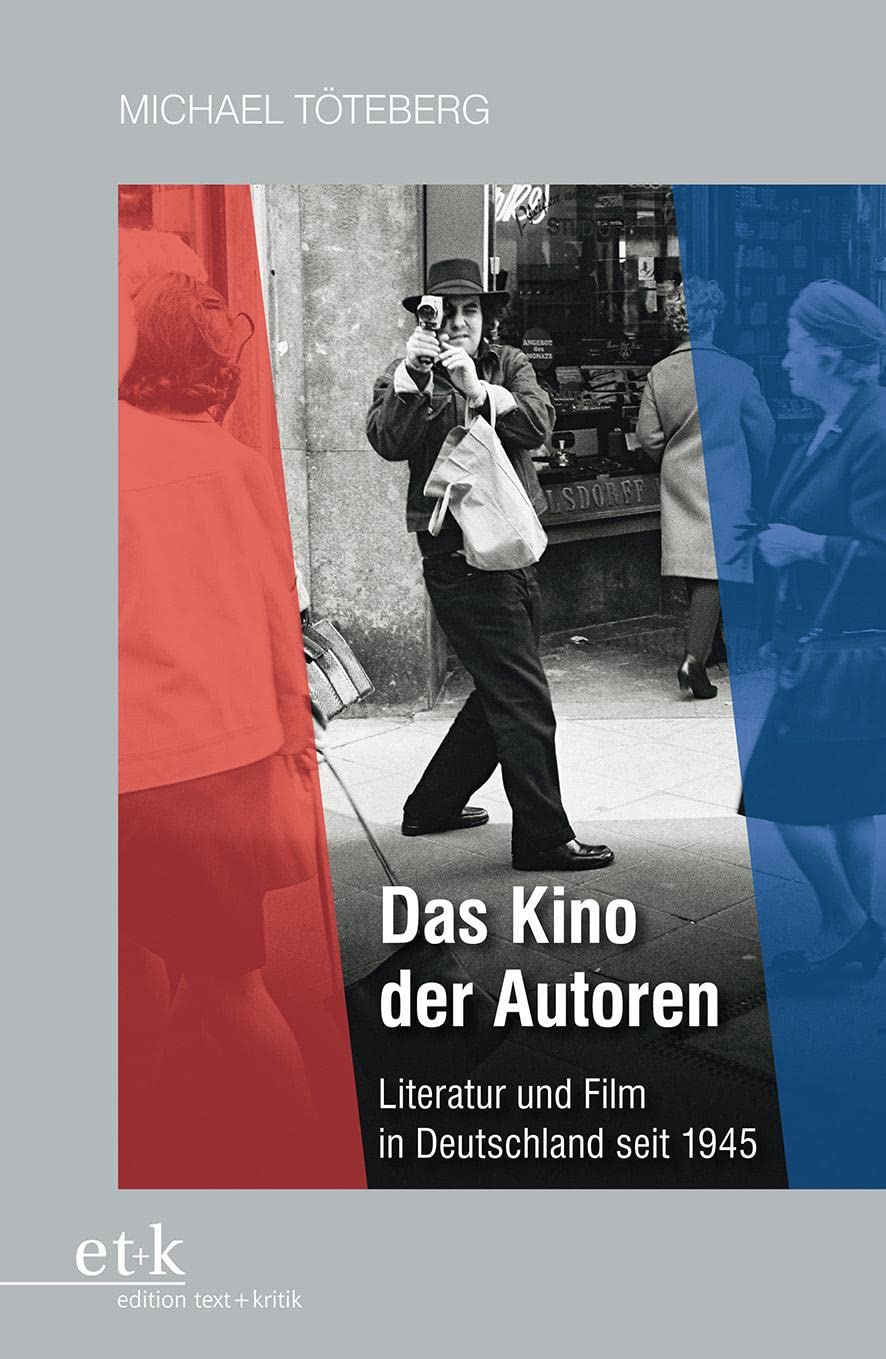 Das Kino der Autoren: Literatur und Film in Deutschland seit 1945 Contemporary literature
