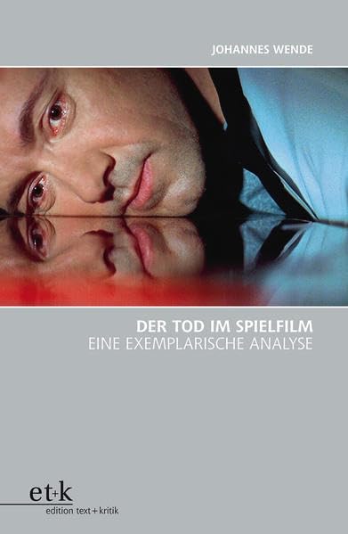 Der Tod im Spielfilm: Eine exemplarische Analyse Film, Art & Culture
