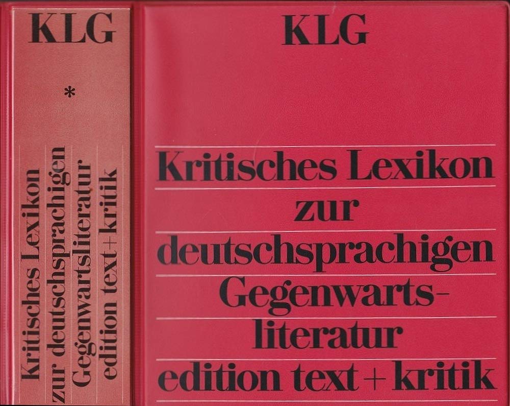 Kritisches Lexikon zur deutschsprachigen Gegenwartsliteratur (KLG): Grundwerk einschließlich der 112. Nachlieferung Contemporary literature