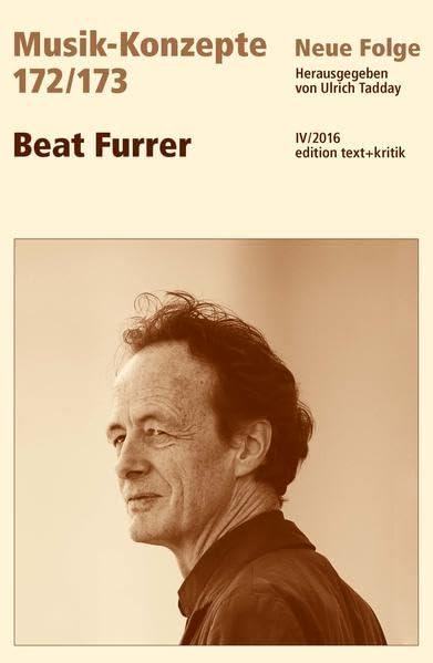 Beat Furrer (MUSIK-KONZEPTE) Arts & Music