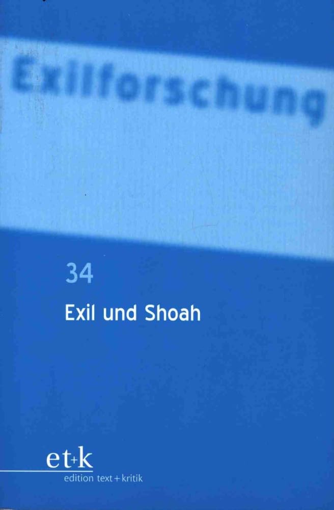 Exil und Shoah (Exilforschung: Ein internationales Jahrbuch) Social Sciences