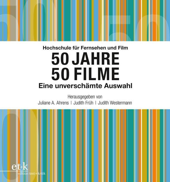 Hochschule für Fernsehen und Film 50 Jahre 50 Filme Film, Art & Culture