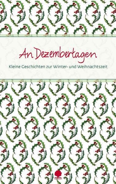 An Dezembertagen: Kleine Geschichten zu Winter- und Weihnachtszeit (Eschbacher Präsente) Lifestyle