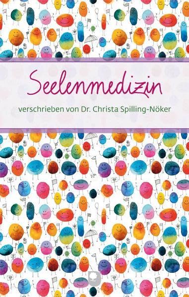 Seelenmedizin: verschrieben von Dr. ChristaSpilling-Nöker (Eschbacher Präsente) Lifestyle