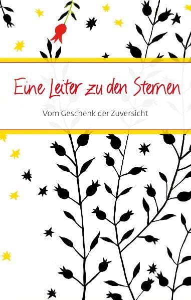 Eine Leiter zu den Sternen: Vom Geschenk der Zuversicht (Eschbacher Präsente) Lifestyle