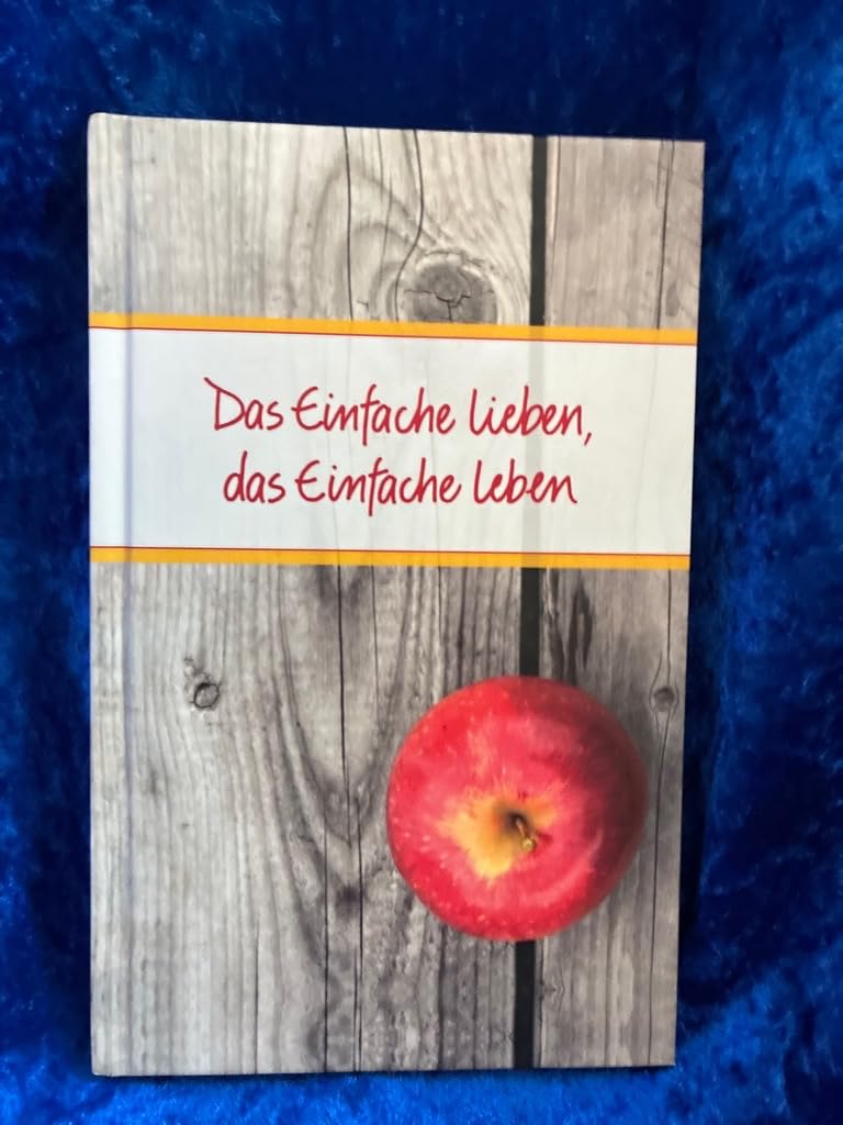 Das Einfache lieben, das Einfache leben (Eschbacher Präsente) Living & Furnishing