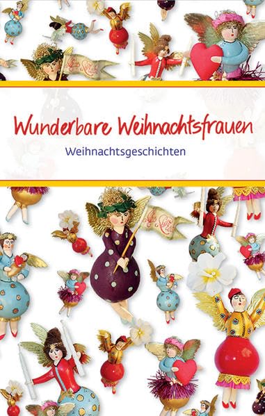 Wunderbare Weihnachtsfrauen: Überraschende Weihnachtsgeschichten (Eschbacher Präsente) Lifestyle