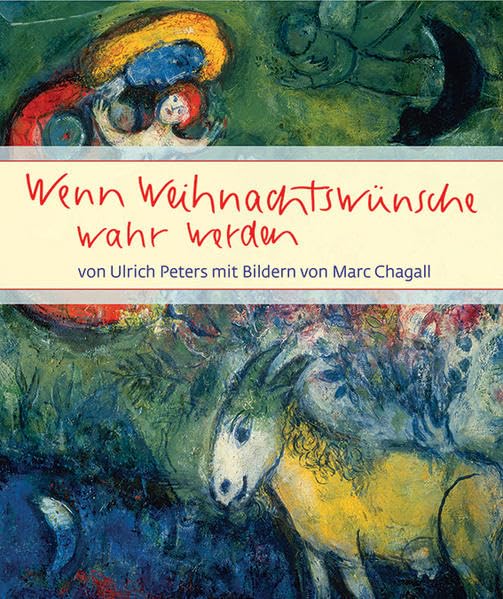 Wenn Weihnachtswünsche wahr werden: mit Bildern von Marc Chagall Film, Art & Culture