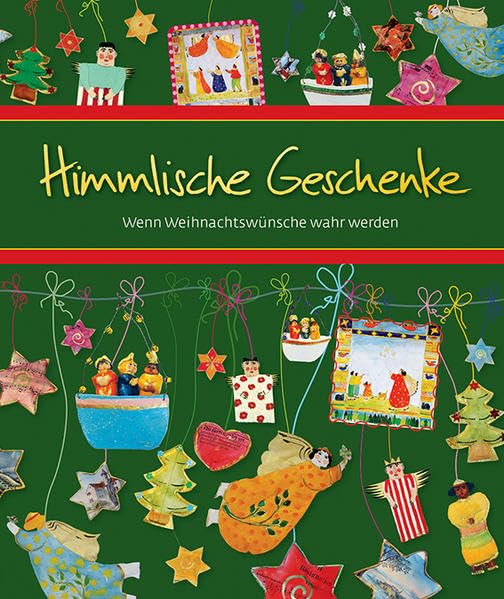 Himmlische Geschenke: Wenn Weihnachtswünsche wahr werden (Eschbacher Bücher) Lifestyle