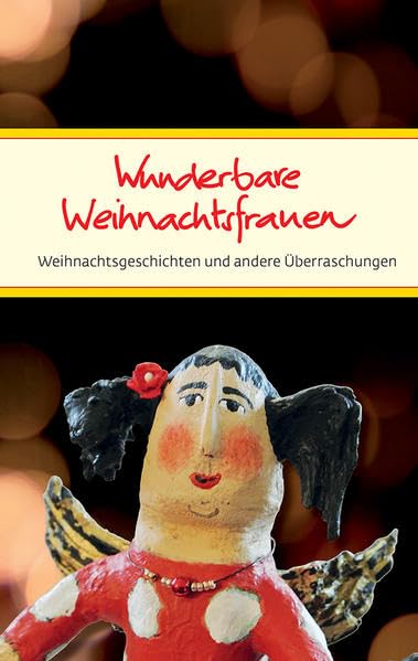 Wunderbare Weihnachtsfrauen: Weihnachtsgeschichten und andere Überraschungen (Eschbacher Präsente) Lifestyle