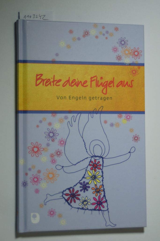 Breite deine Flügel aus: Von Engeln getragen (Eschbacher Präsente) Religion & Esotericism