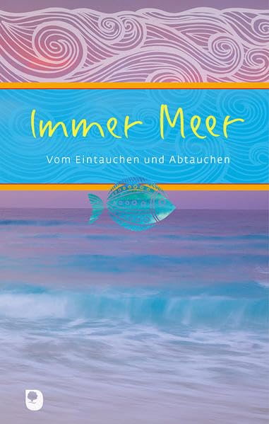 Immer Meer: Vom Eintauchen und Abtauchen (Eschbacher Präsent) Living & Furnishing