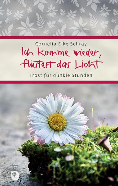Ich komme wieder, flüstert das Licht: Trost für dunkle Stunden (Eschbacher Präsent) Death & Mourning