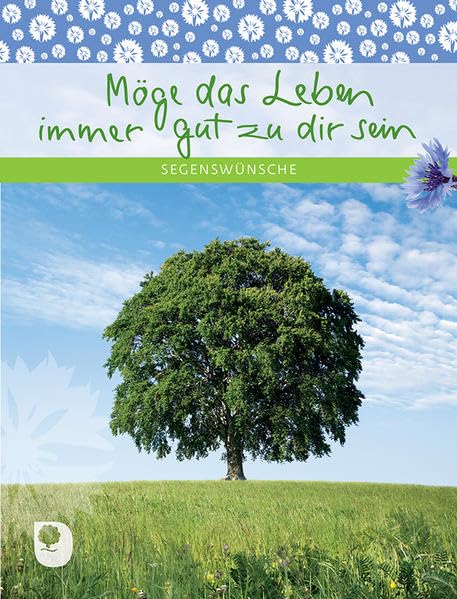 Möge das Leben immer gut zu dir sein: Segenswünsche (Eschbacher Geschenkheft) Film, Art & Culture