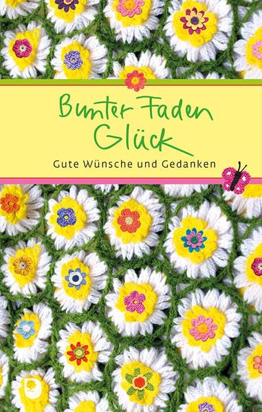 Bunter Faden Glück: Gute Wünsche und Gedanken (Eschbacher Präsent) Lifestyle