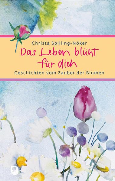 Das Leben blüht für dich: Geschichten vom Zauber der Blumen (Eschbacher Präsent) Film, Art & Culture