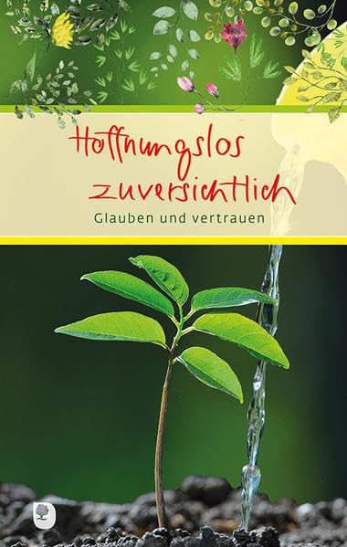 Hoffnungslos zuversichtlich: Glauben und vertrauen (Eschbacher Präsent) Lifestyle