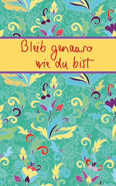 Bleib genauso wie du bist (Eschbacher Mini Präsent) Religion & Esotericism