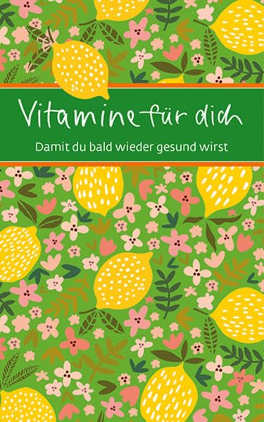 Vitamine für dich: Damit du bald wieder gesund wirst (Eschbacher Mini Präsent) book