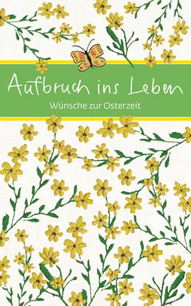 Aufbruch ins Leben: Wünsche zur Osterzeit (Eschbacher Mini Präsent) Religion & Esotericism