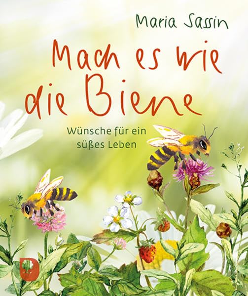 Mach es wie die Biene: Wünsche für ein süßes Leben (Eschbacher Mini) Lifestyle