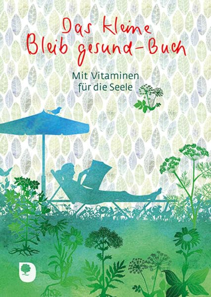 Das kleine Bleib-gesund-Buch: Mit Vitaminen für die Seele (Eschbacher Herzenswünsche) Lifestyle