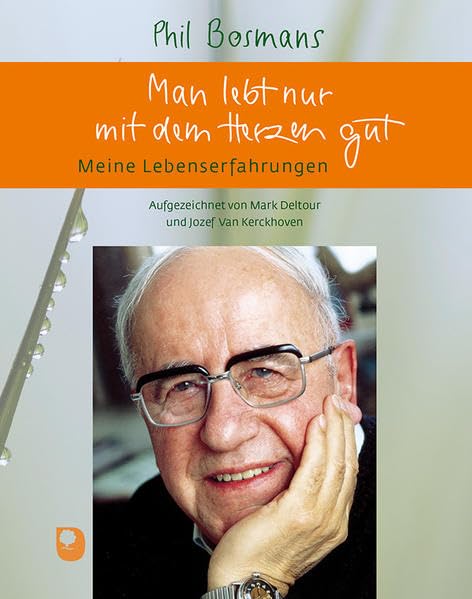 Man lebt nur mit dem Herzen gut: Meine Lebenserfahrungen Religion & Esotericism