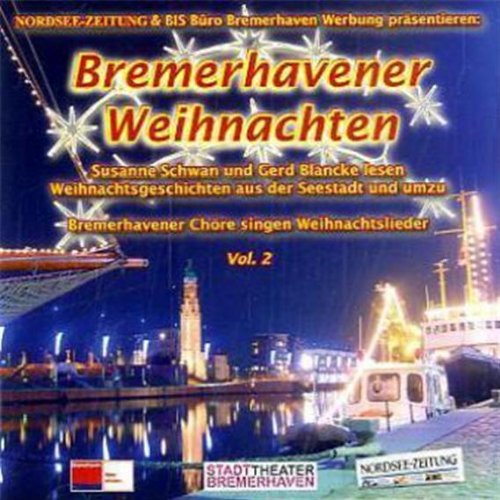 Bremerhavener Weihnachten Vol. 2: Weihnachtsgeschichten aus der Seestadt und umzu, Bremerhavener Chöre singen Weihnachtslieder cd