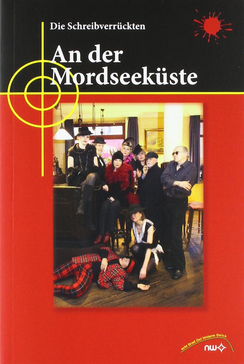 An der Mordseeküste: Spannende Krimi-Kurzgeschichten und -gedichte aus Bremerhaven (acht Grad Ost hinterm Deich) Contemporary literature