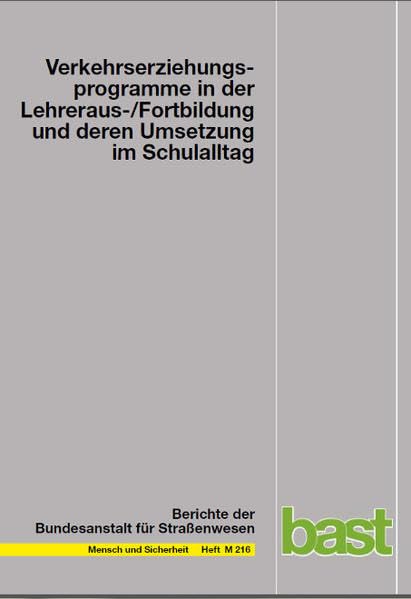 Verkehrserziehungprogramme in der Lehreraus-/Fortbildung und deren Umsetzung im Schulalltag (Mensch und Sicherheit) Learning & Reference