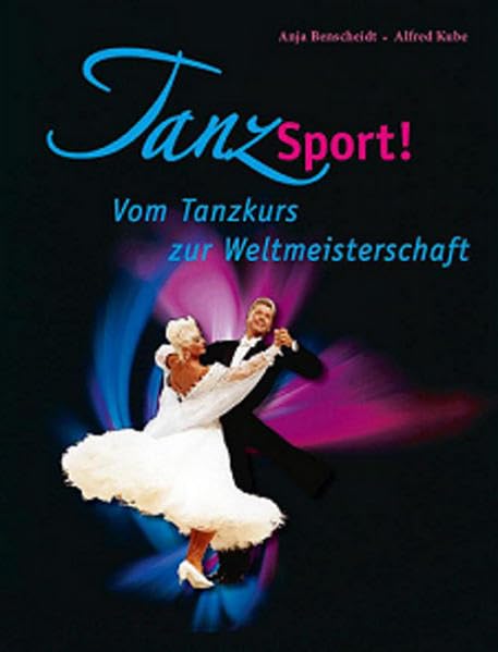 TanzSport!: Vom Tanzkurs zur Weltmeisterschaft Politics & History