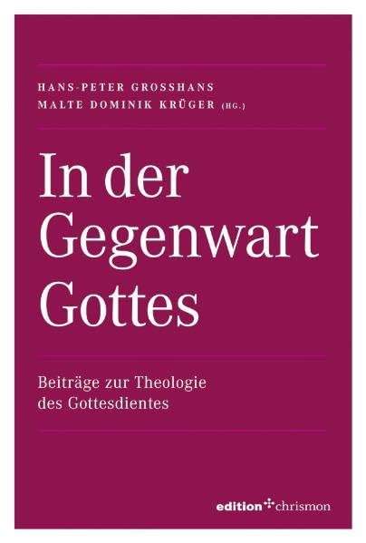 In der Gegenwart Gottes Beiträge zur Theologie des Gottesdienstes Religion & Esotericism