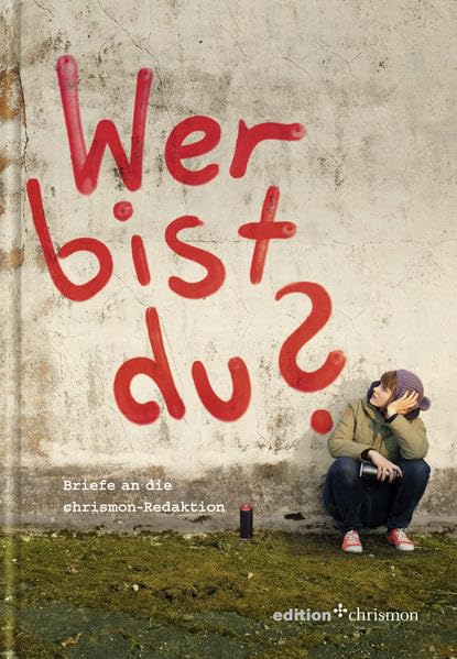 Wer bist du?: Briefe an die chrismon-Redaktion (edition chrismon) Lifestyle