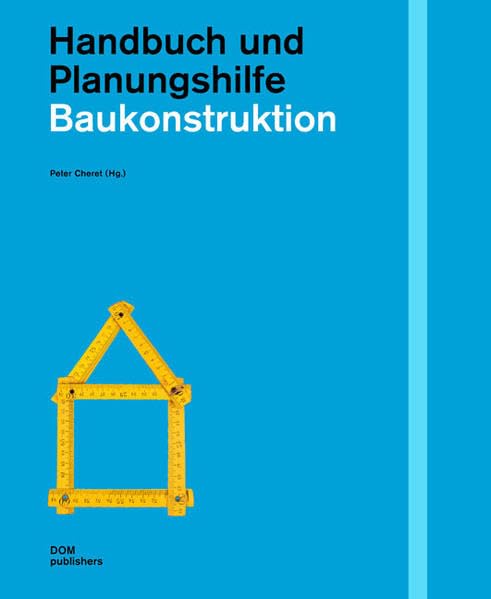 Baukonstruktion. Handbuch und Planungshilfe Architecture