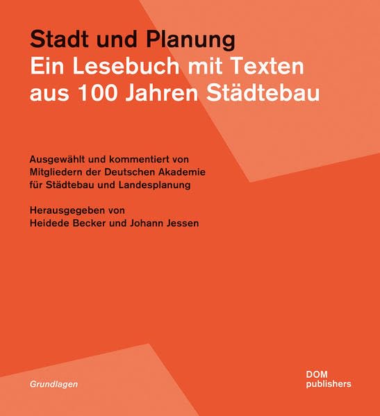 Stadt und Planung: Ein Lesebuch mit Texten aus 100 Jahren Städtebau (Grundlagen/Basics) Architecture